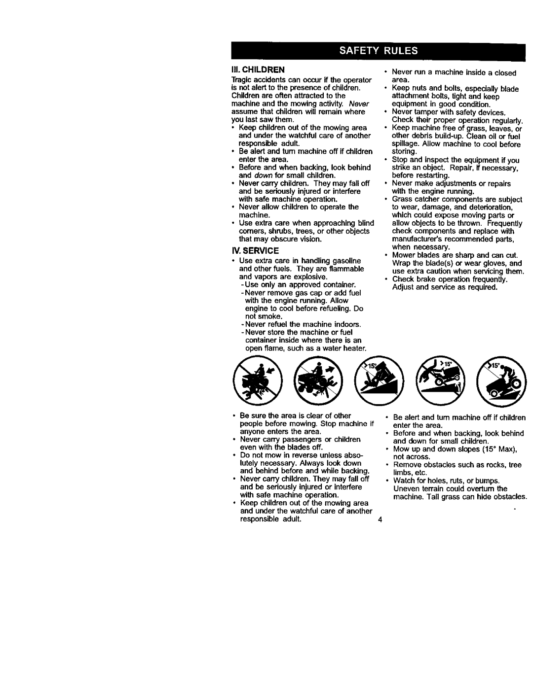 Craftsman 917.27224 manual IV. Service, Never run a machine inside a clo= area, Mower blades are sharp and can 