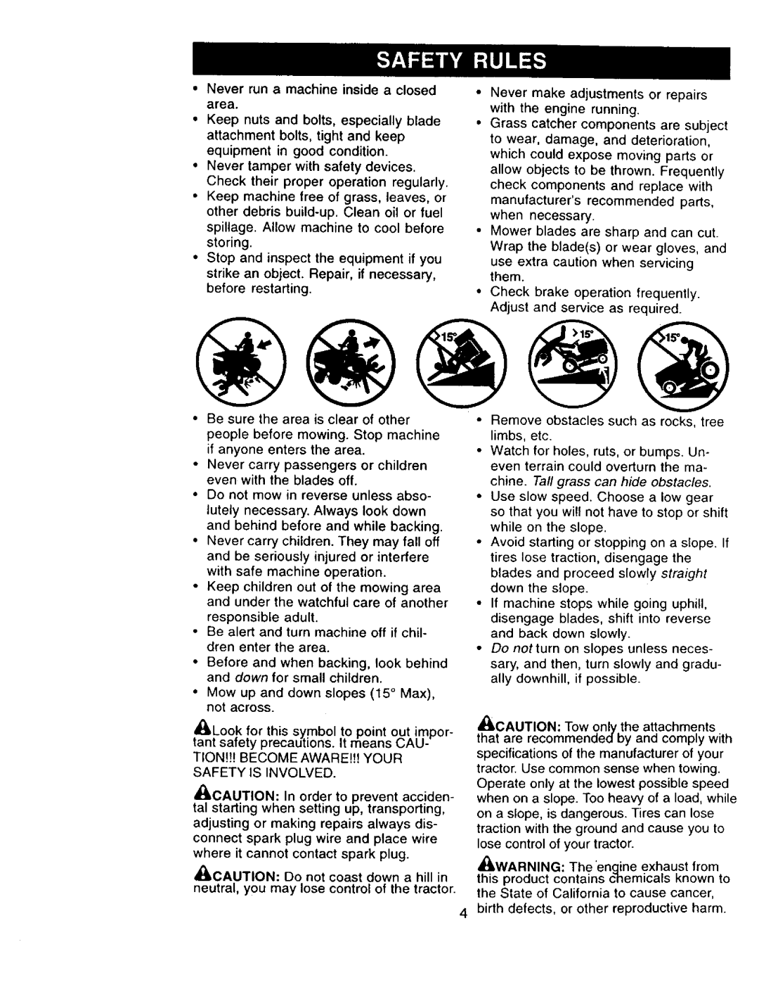 Craftsman 917.273322 owner manual Never run a machine inside a closed area, TION!!! Become AWARE!!! Your Safety is Involved 