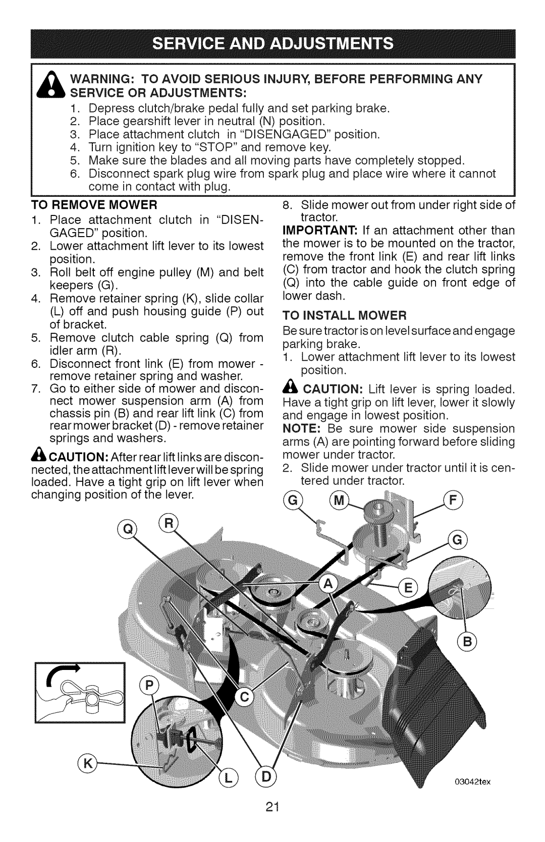 Craftsman 917.289072, 917.289070, 917.289071 owner manual Service or Adjustments, To Remove Mower, To iNSTALL Mower 