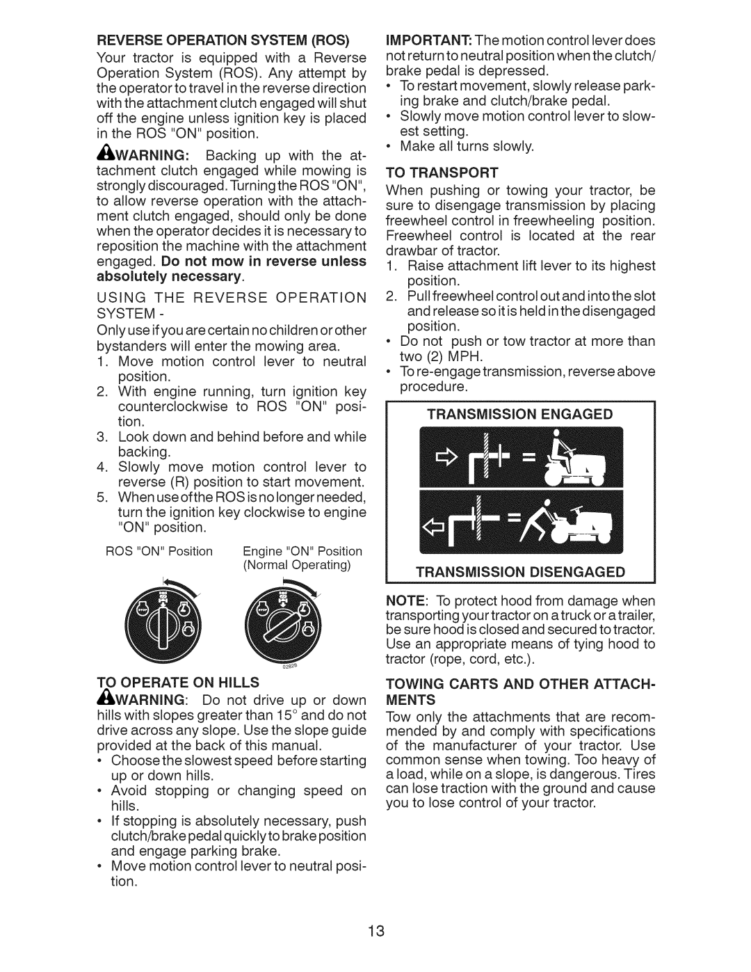 Craftsman 917.289243 manual To Transport, Transmission Engaged Transmission Disengaged, Reverse Operation System ROS 