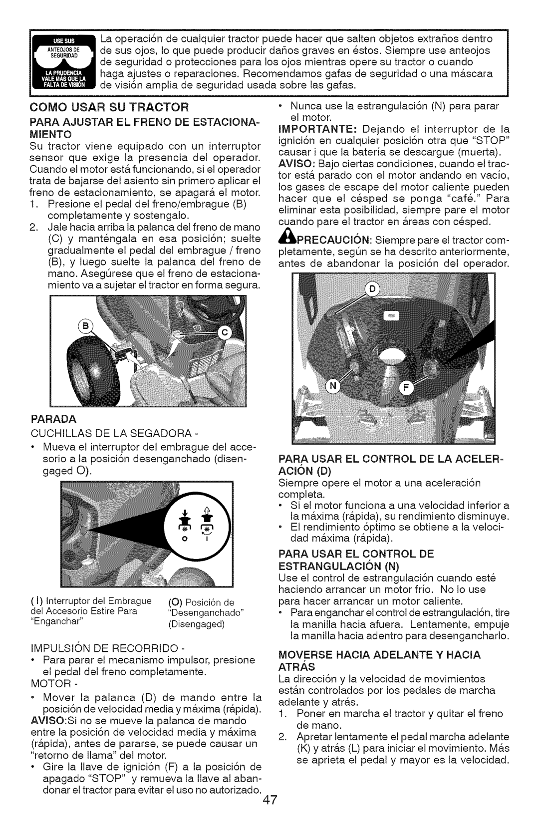 Craftsman YT 4500 Parada Cuchillas DE LA Segadora, IMPULSI6N DE Recorrido, Motor, Para Usar EL Control DE ESTRANGULACI6N N 