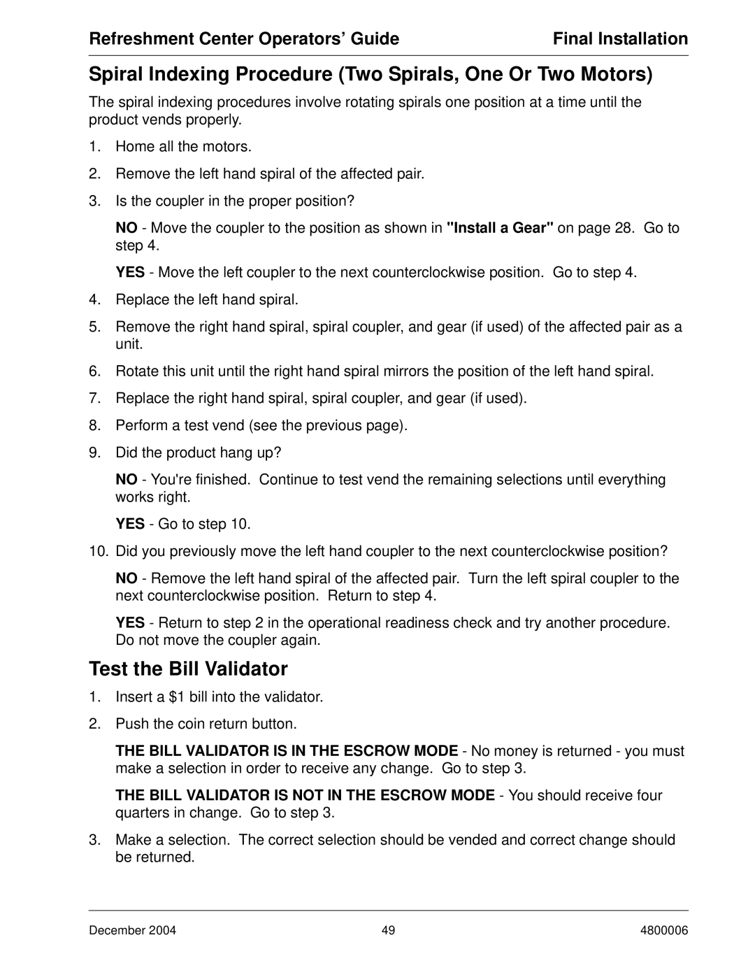 Crane Merchandising Systems 480 manual Spiral Indexing Procedure Two Spirals, One Or Two Motors, Test the Bill Validator 