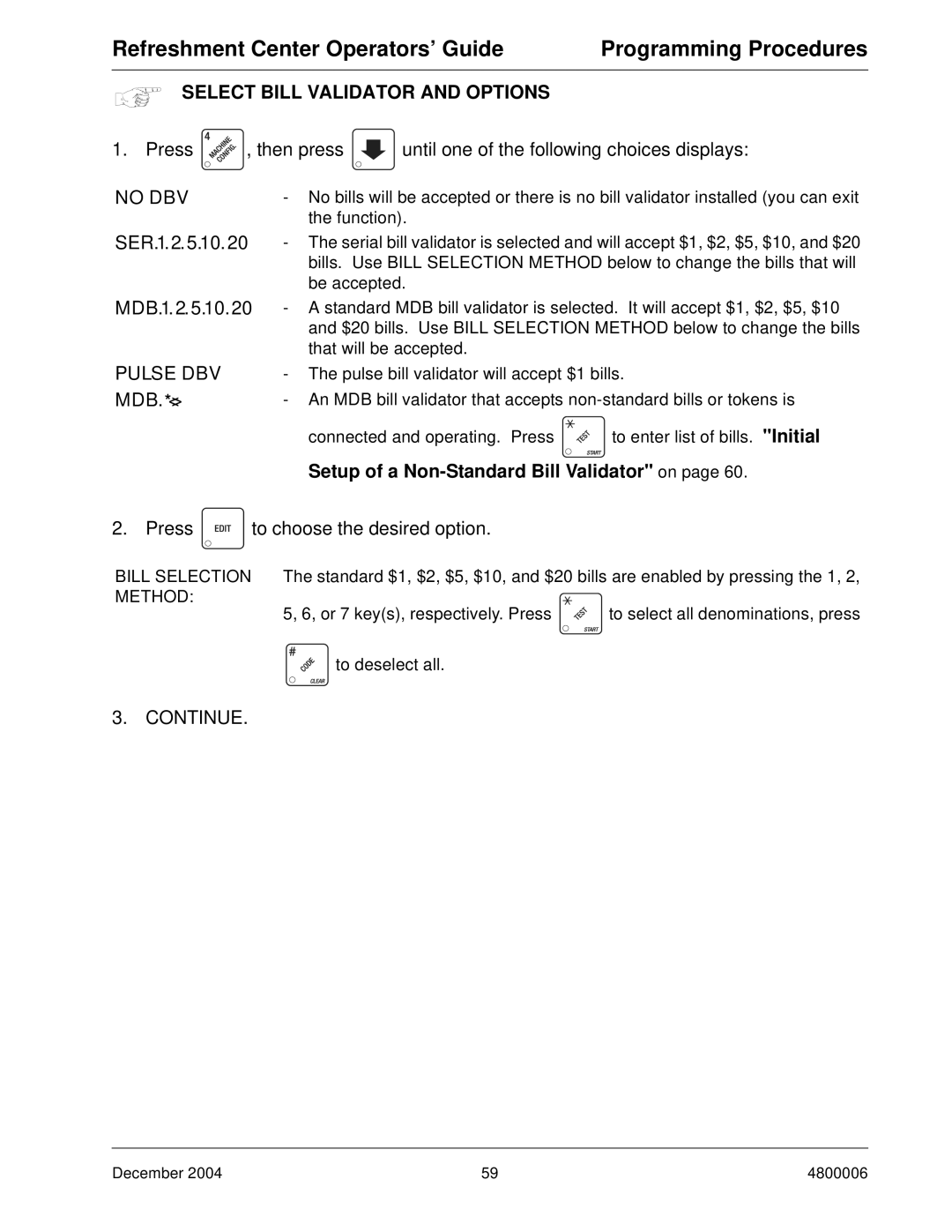 Crane Merchandising Systems 480 manual Select Bill Validator and Options, Setup of a Non-Standard Bill Validator on 