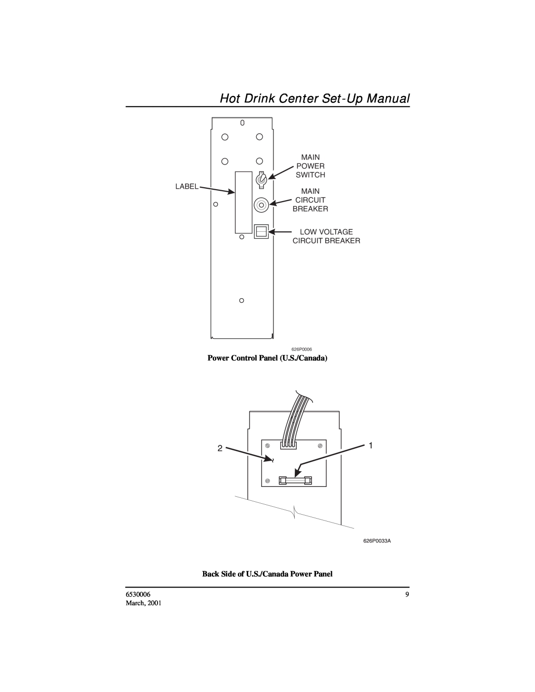 Crane Merchandising Systems 6530006 manual Hot Drink Center Set-Up Manual, Label, Main Power Onswitch, March, 626P0006 