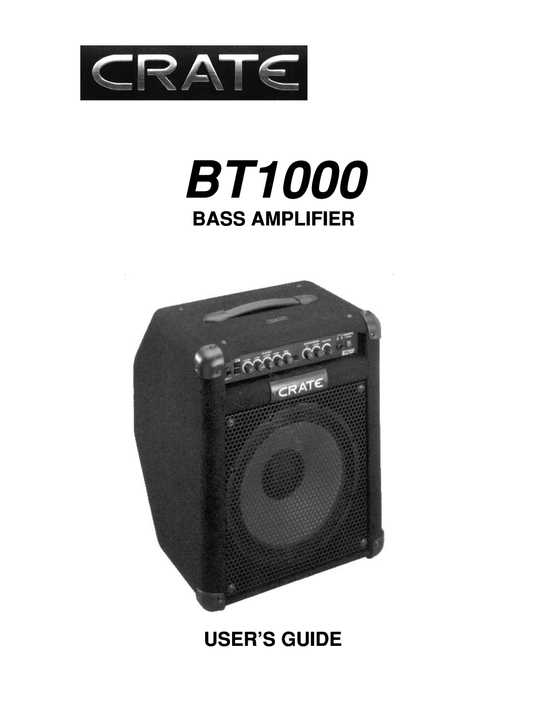 Crate Amplifiers BT1000 manual Bass Amplifier, User’S Guide 