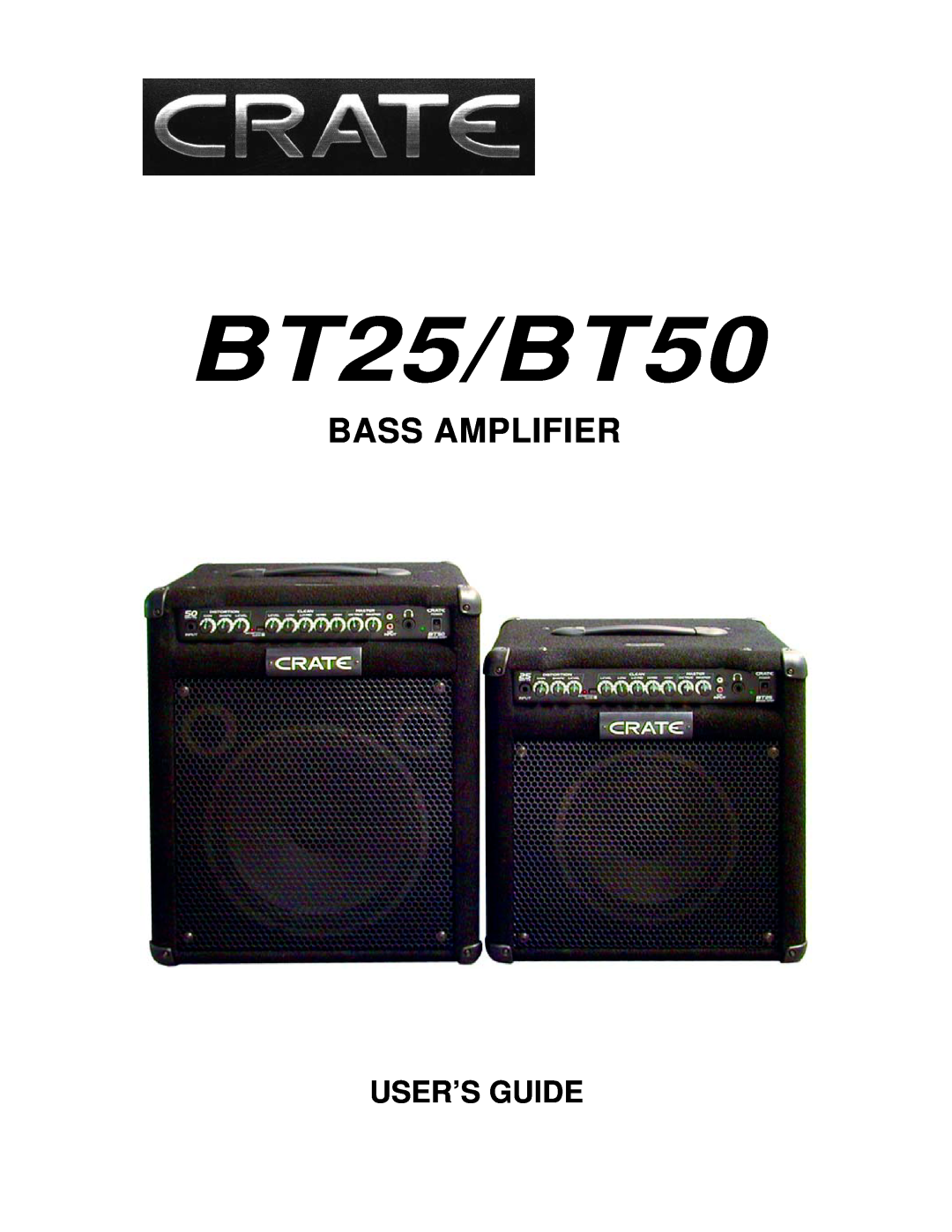 Crate Amplifiers crate bass amplifier, bt25/bt50 manual BT25/BT50, Bass Amplifier, User’S Guide 