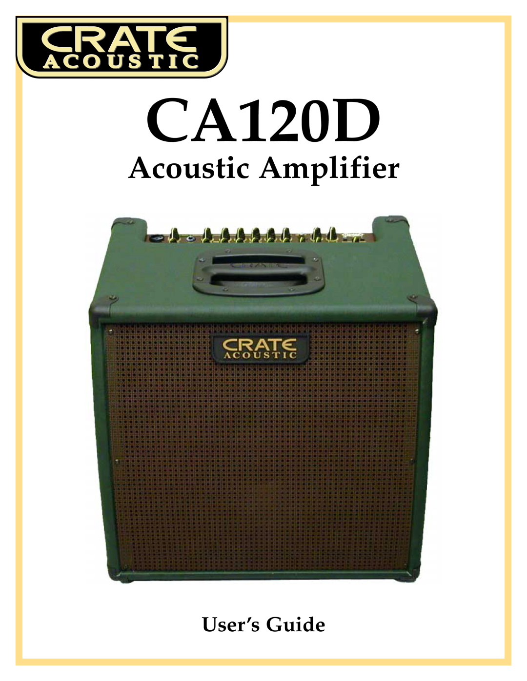 Crate Amplifiers CA120D manual Acoustic Amplifier, User’s Guide 