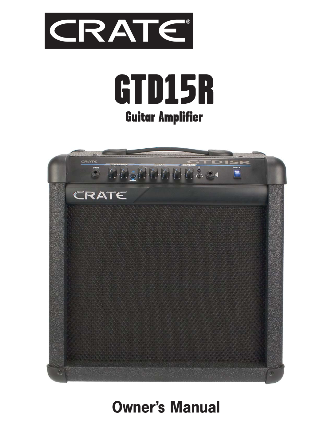 Crate Amplifiers GTD15R owner manual Guitar Amplifier 