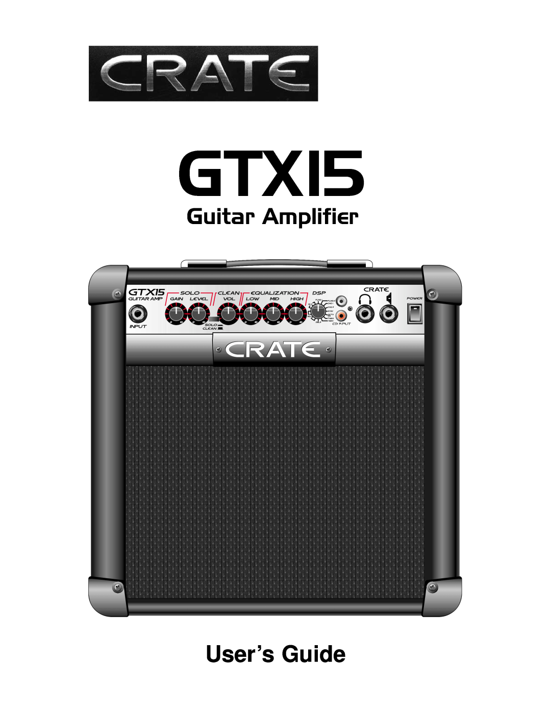 Crate Amplifiers GTX15 manual Guitar Amplifier, User’s Guide 