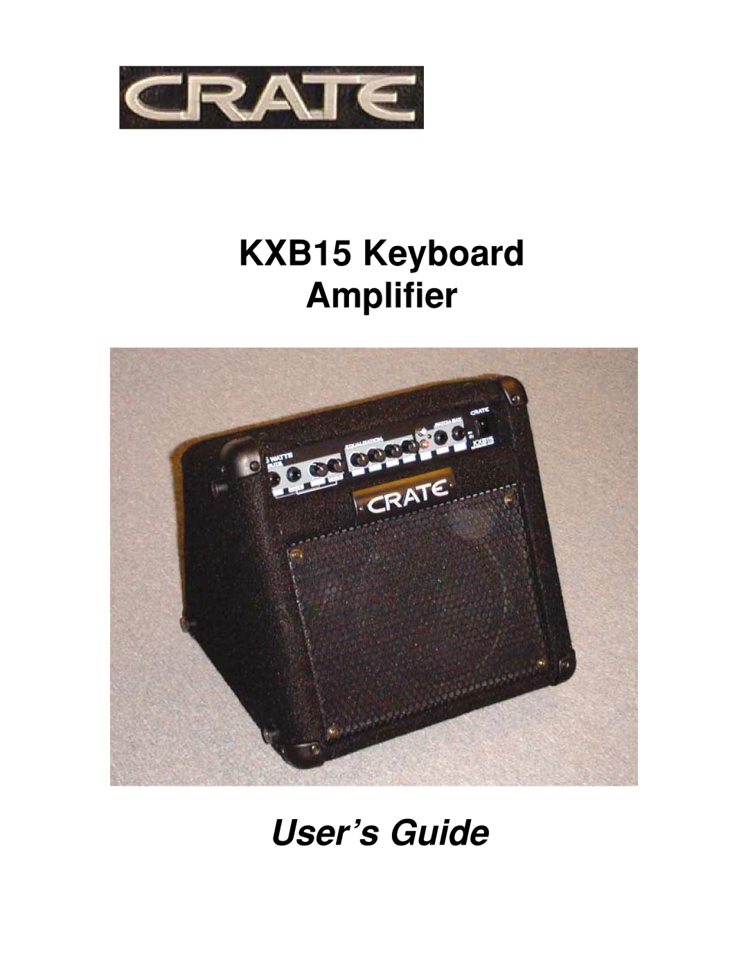 Crate Amplifiers KXB15 manual User’s Guide 