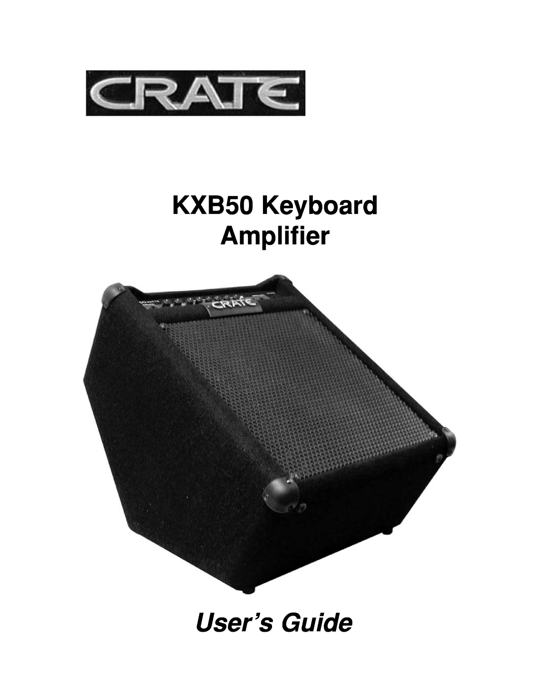 Crate Amplifiers manual KXB50 Keyboard Amplifier, User’s Guide 