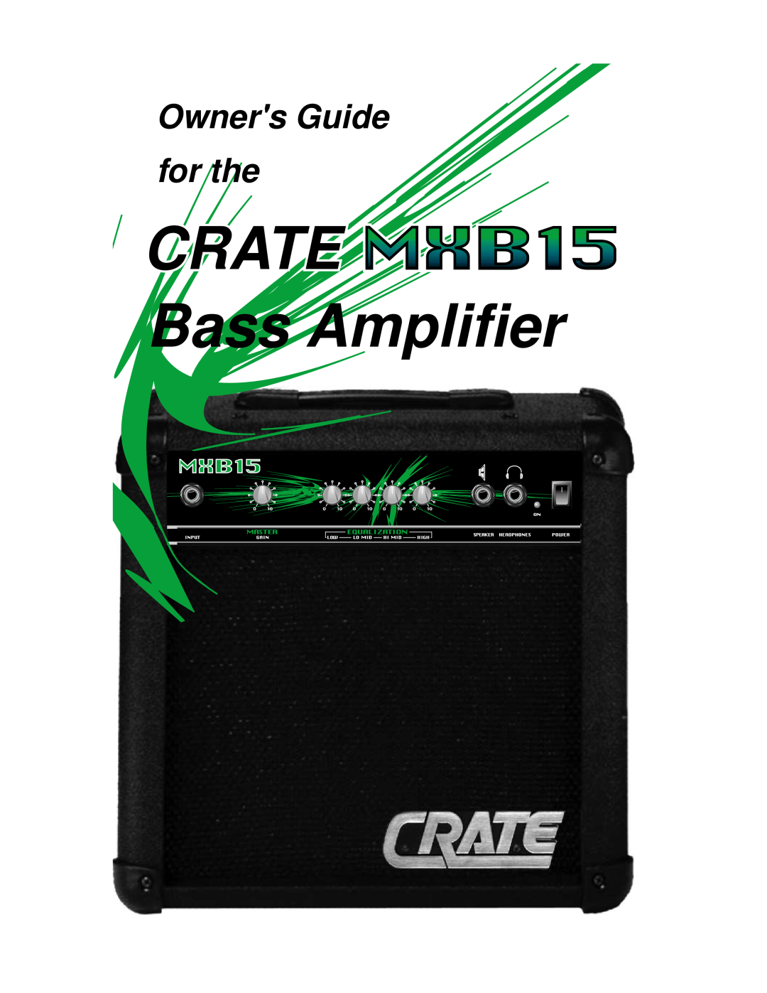 Crate Amplifiers MXB15 manual CRATE Bass Amplifier, Owners Guide for the 