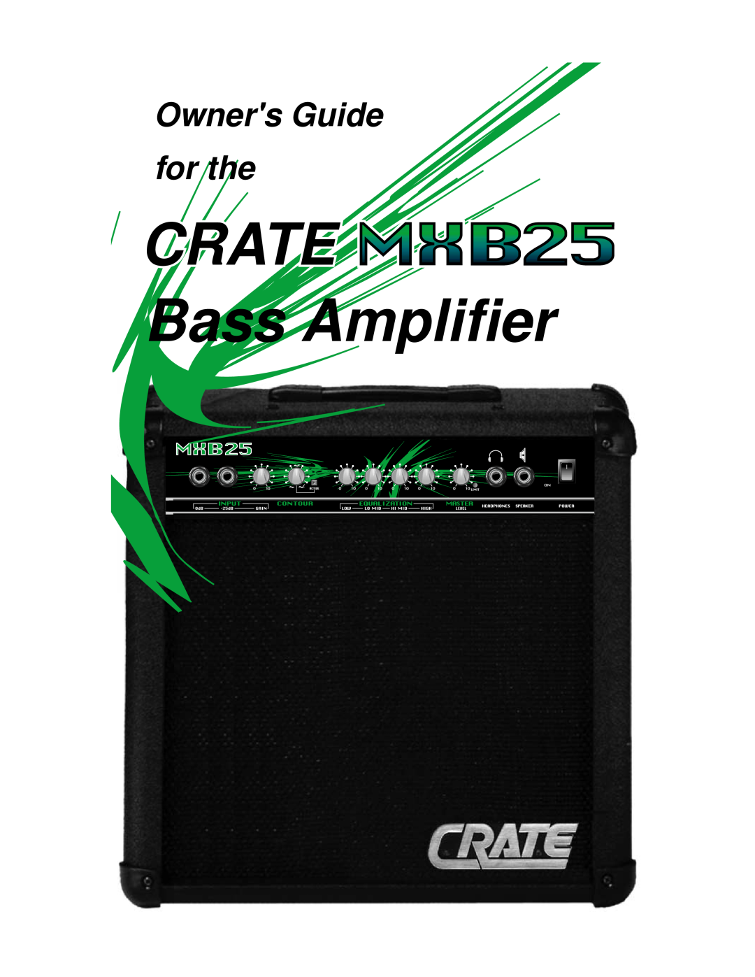 Crate Amplifiers MXB25 manual CRATE Bass Amplifier, Owners Guide for the 
