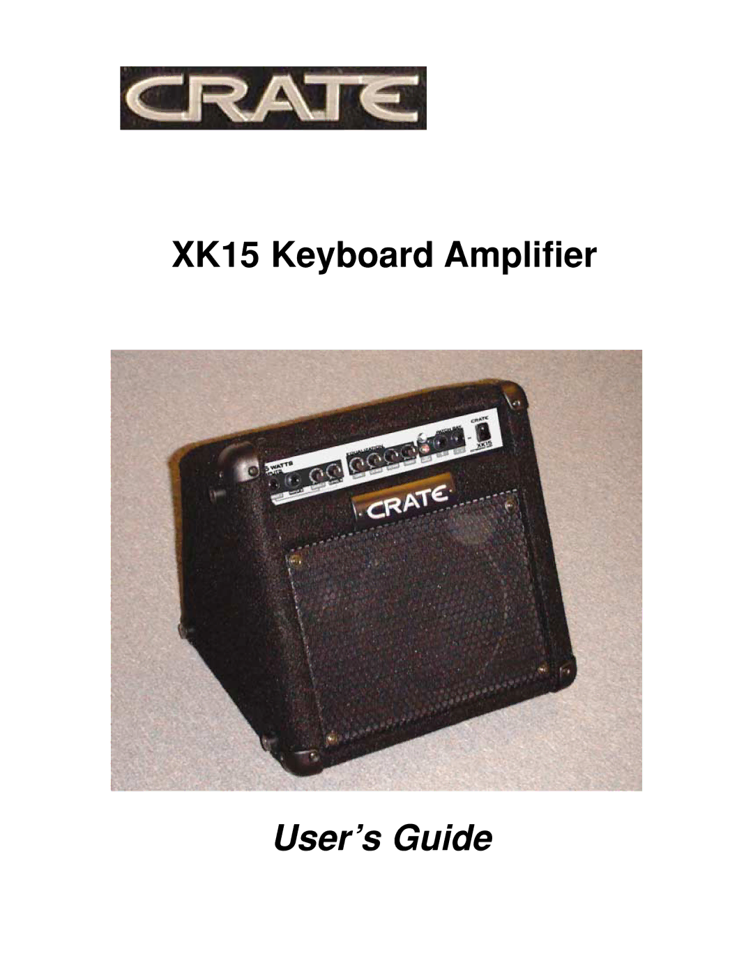 Crate Amplifiers XK15 manual User’s Guide 