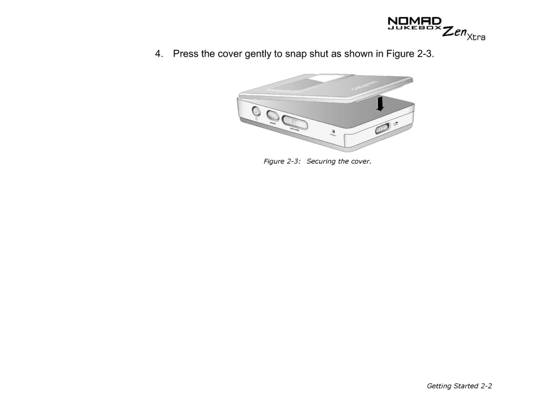 Creative NOMAD Zen XTRA manual Press the cover gently to snap shut as shown in Figure 