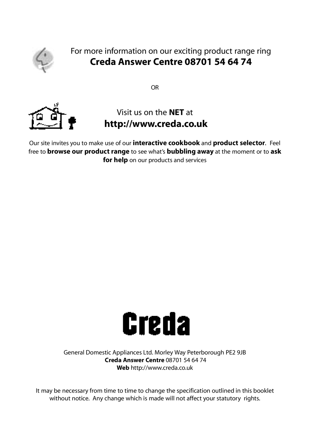 Creda CB01E manual Creda Answer Centre, For more information on our exciting product range ring, Visit us on the NET at 