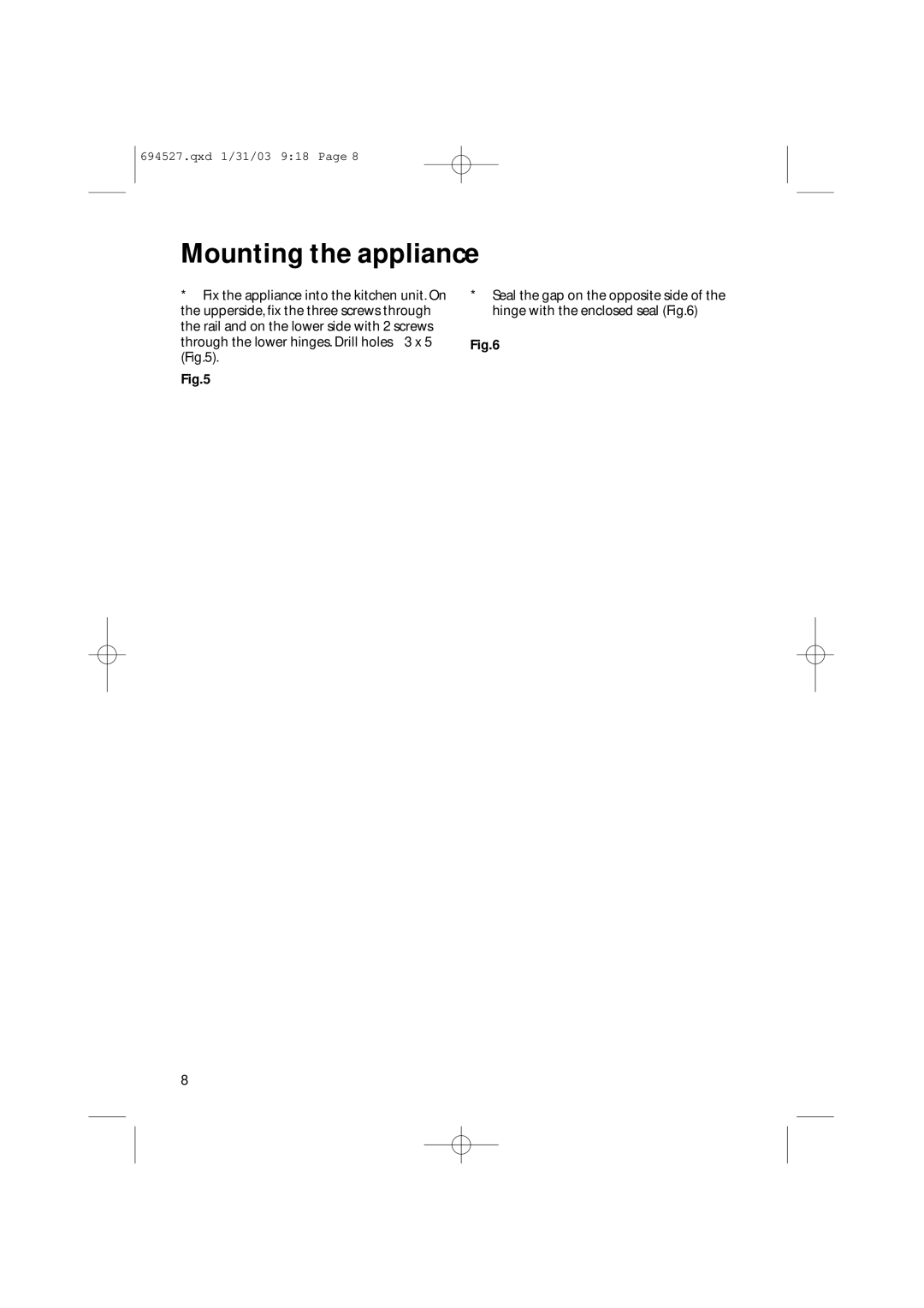 Creda CM 311 I manual Mounting the appliance 