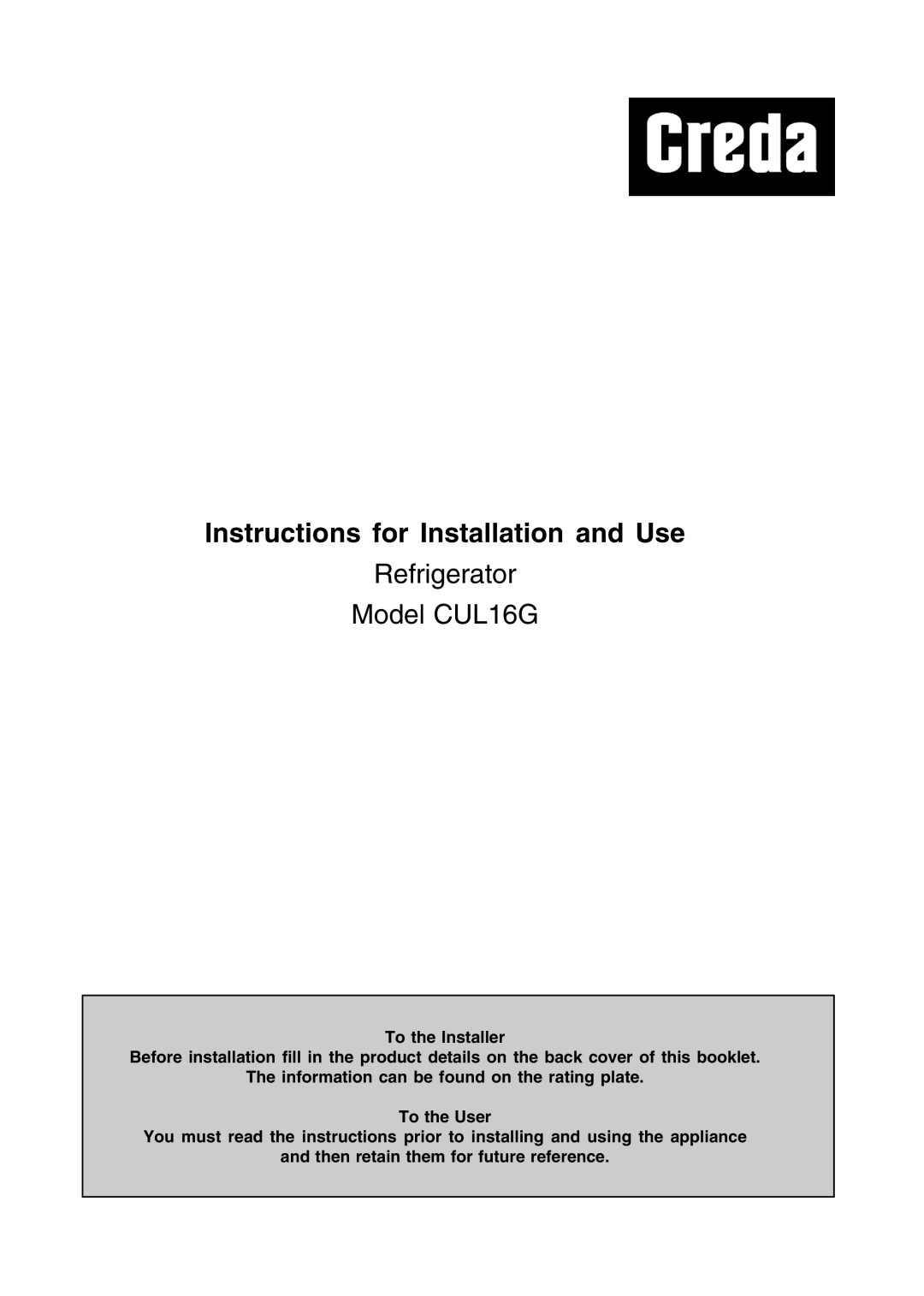 Creda CUL16G manual Instructions for Installation and Use 