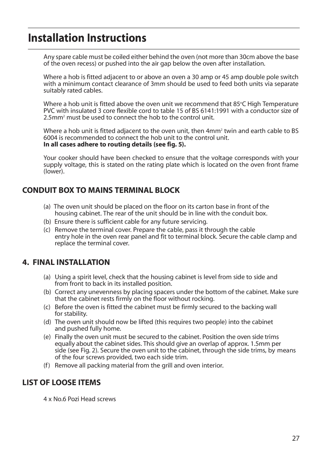 Creda D010E manual Conduit BOX to Mains Terminal Block, Final Installation, List of Loose Items, No.6 Pozi Head screws 