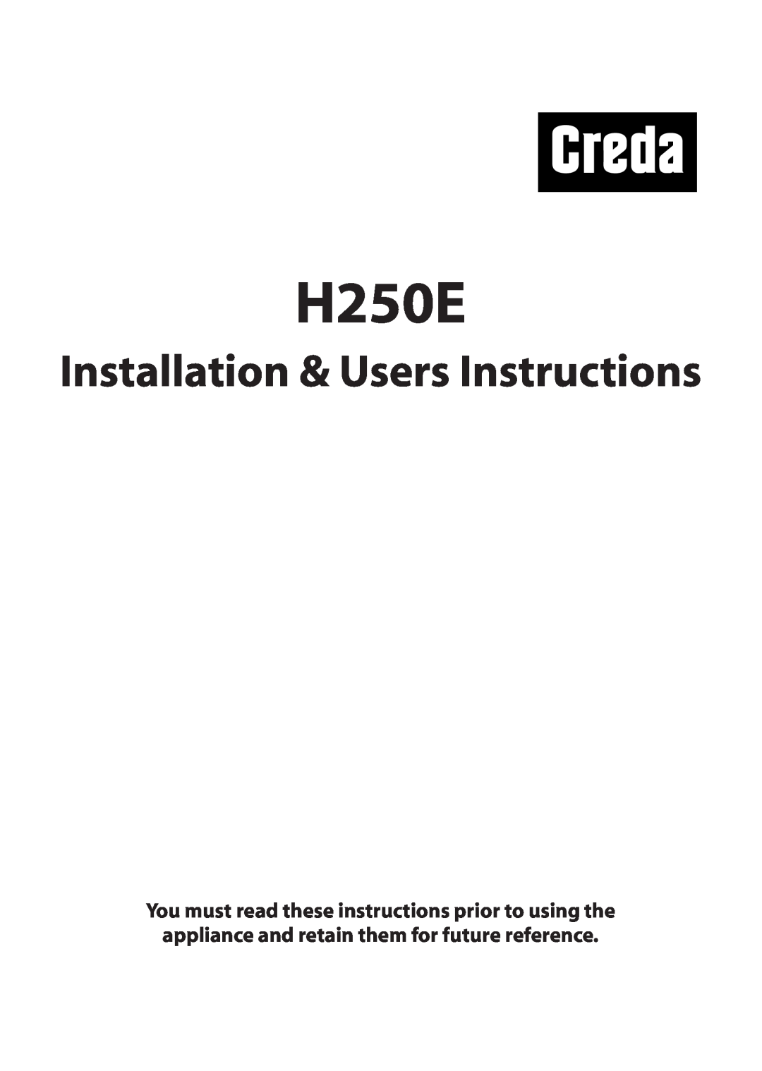 Creda H250E manual Installation & Users Instructions 