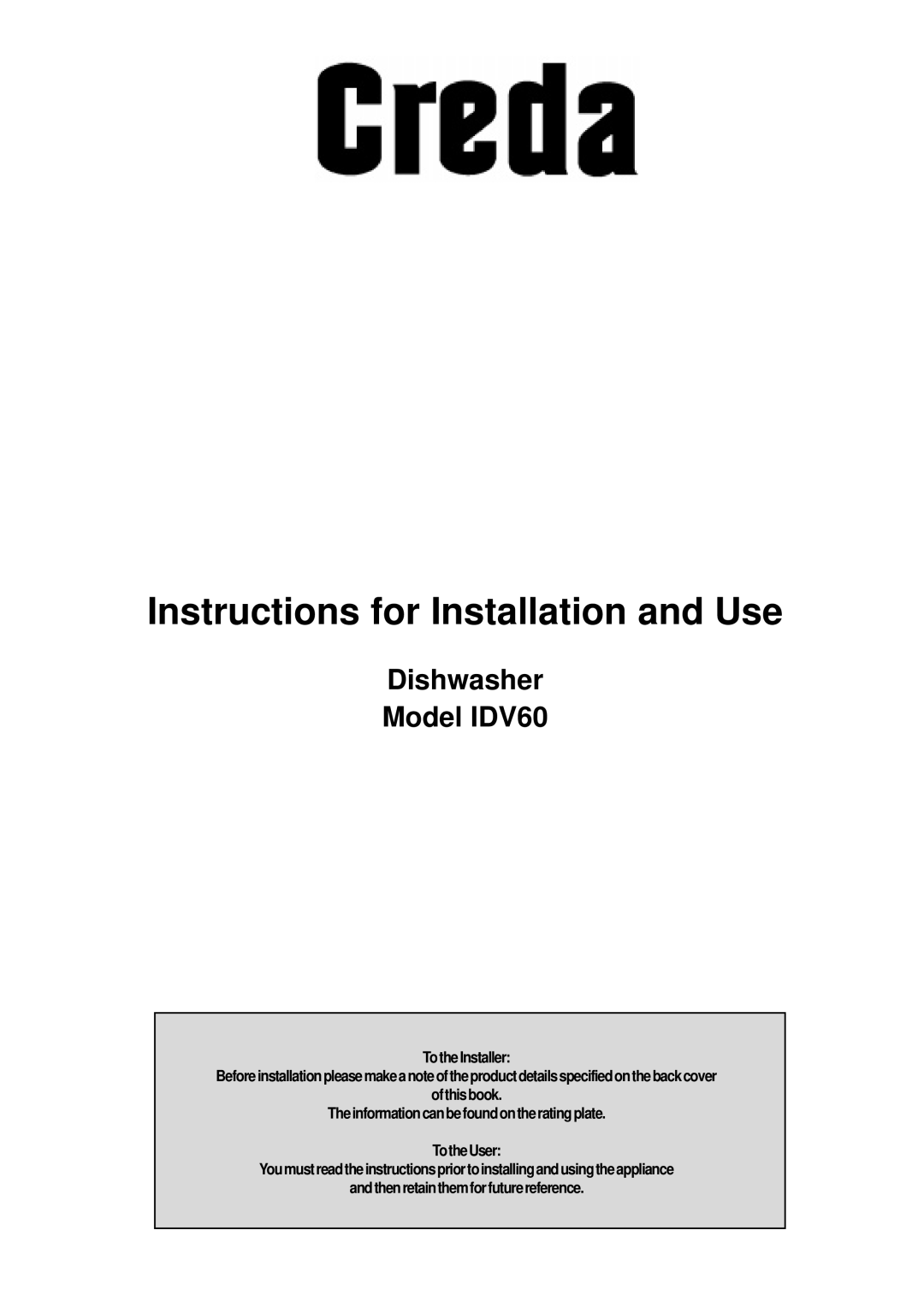 Creda manual Instructions for Installation and Use, Dishwasher Model IDV60 