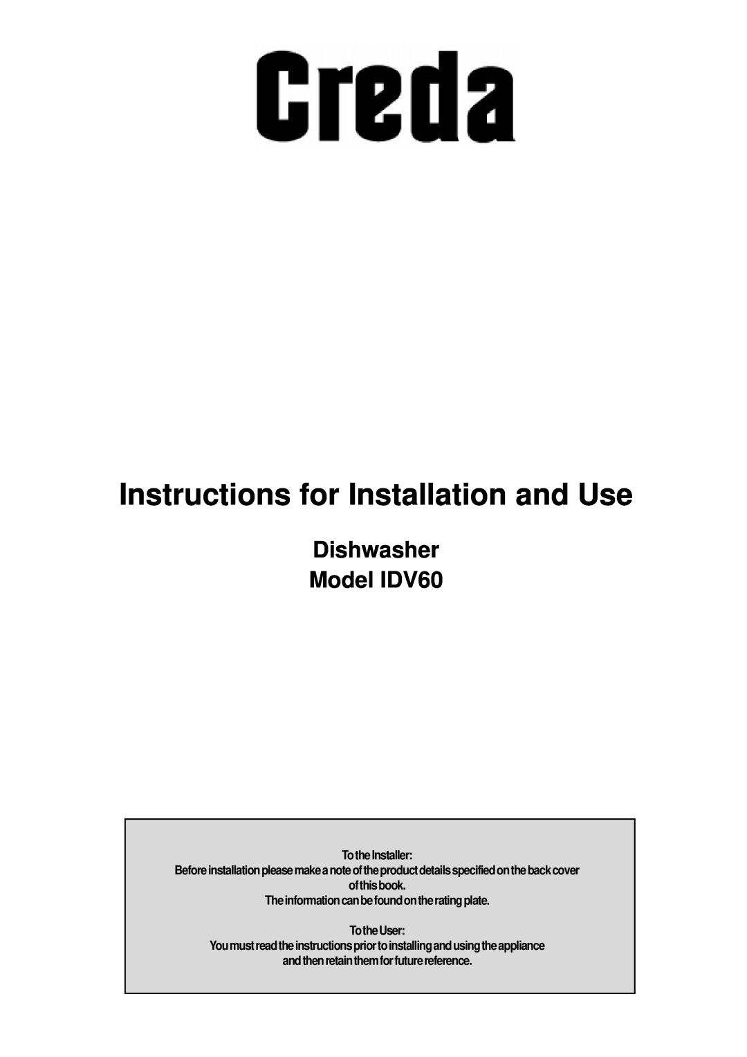 Creda manual Instructions for Installation and Use, Dishwasher Model IDV60, TotheInstaller 