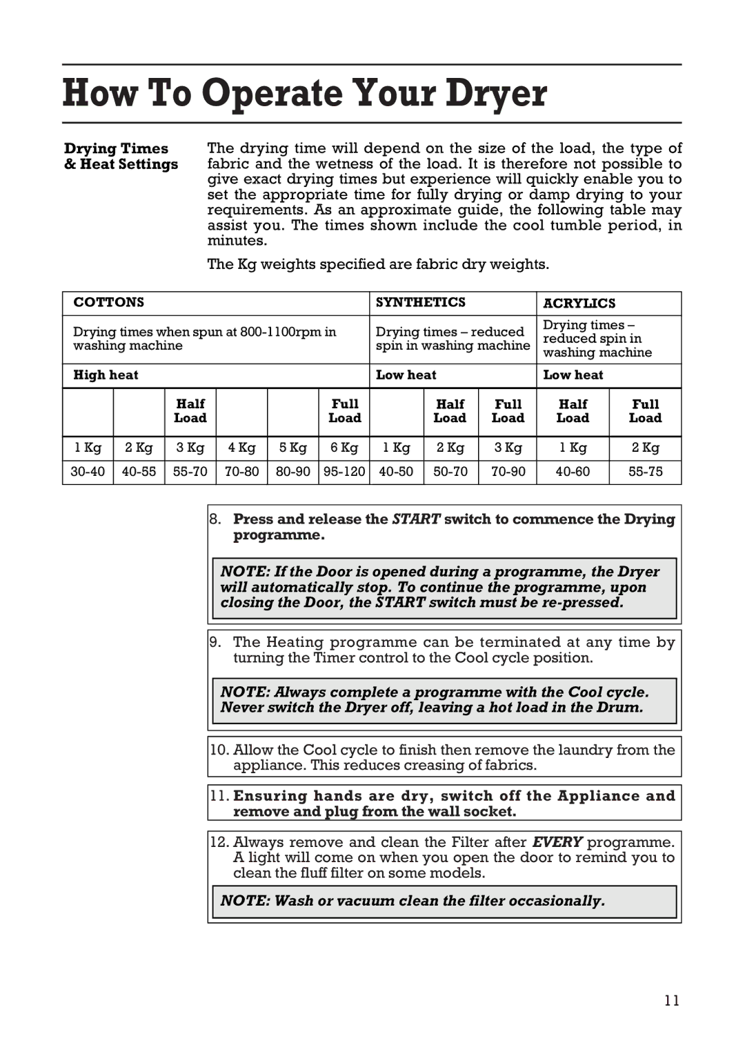 Creda Tumble Dryer manual Never switch the Dryer off, leaving a hot load in the Drum 