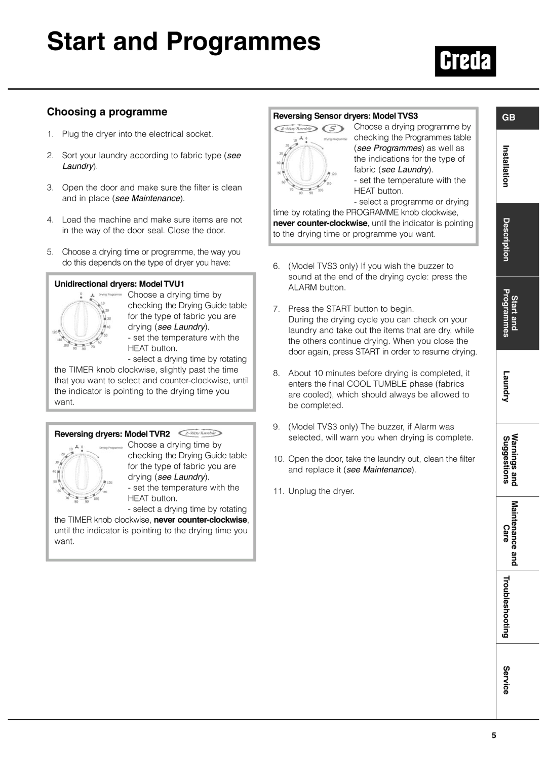 Creda TVS3 manual Start and Programmes, Choosing a programme, Unidirectional dryers Model TVU1, Reversing dryers Model TVR2 