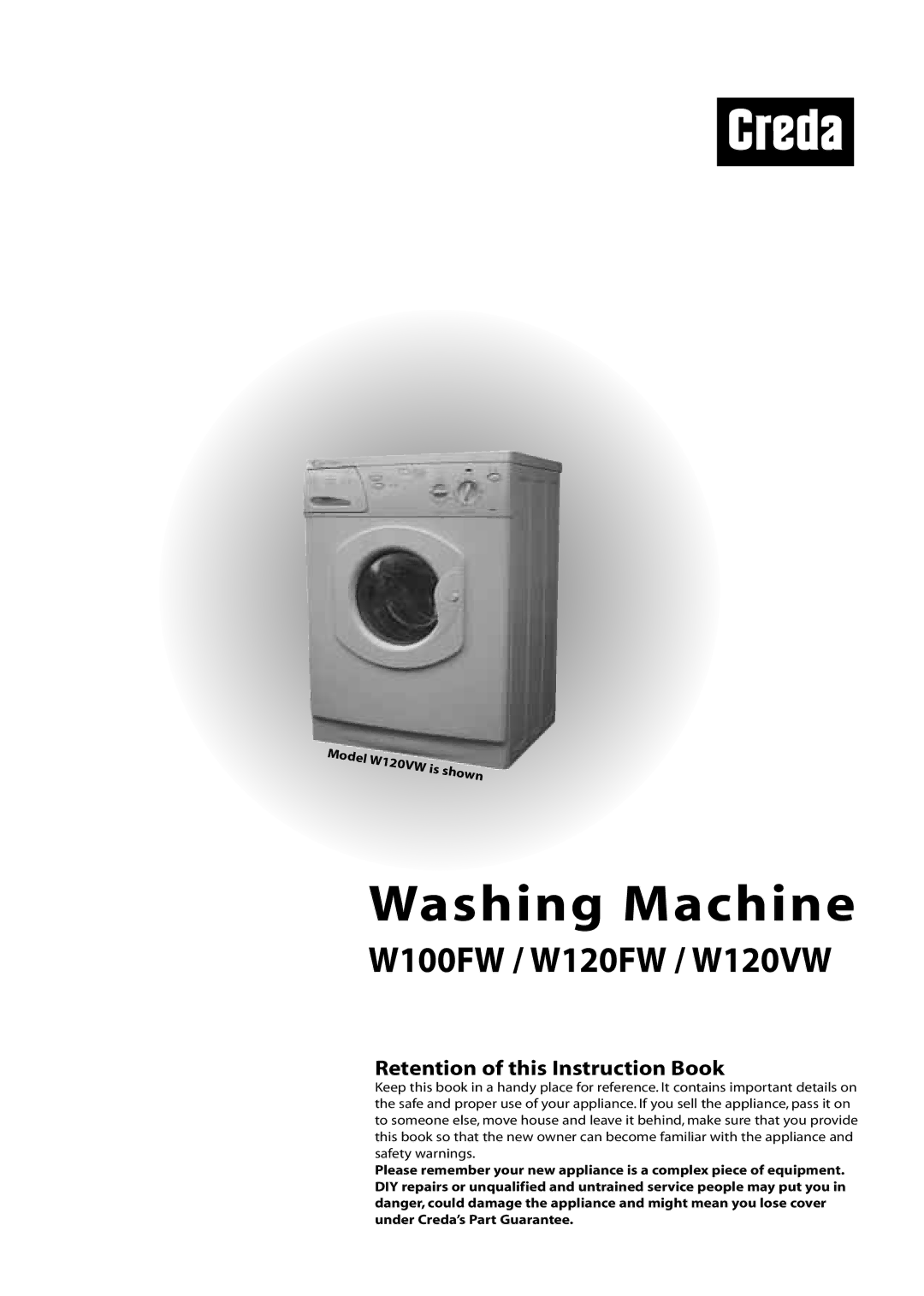 Creda W120VW, W100FW, W120FW manual Washing Machine, Retention of this Instruction Book 