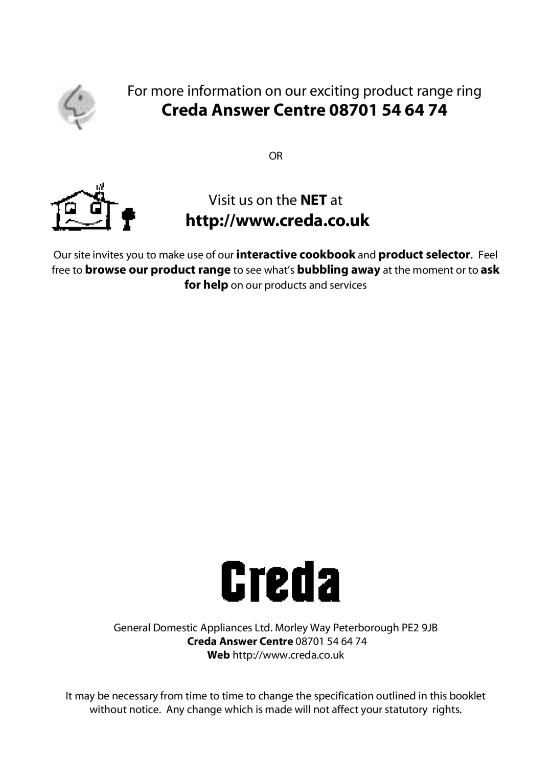 Creda X252E manual Creda Answer Centre 08701 54 64, For more information on our exciting product range ring 