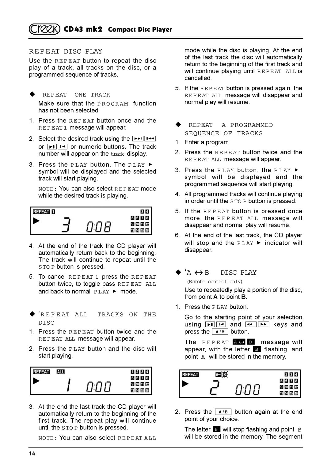 Creek Audio CD43 mk 2 manual Repeat Disc Play, ‹ ‘A ↔ B Disc Play, ‹ Repeat ONE Track, ‹ ‘R E P E AT ALL Tracks on the Disc 