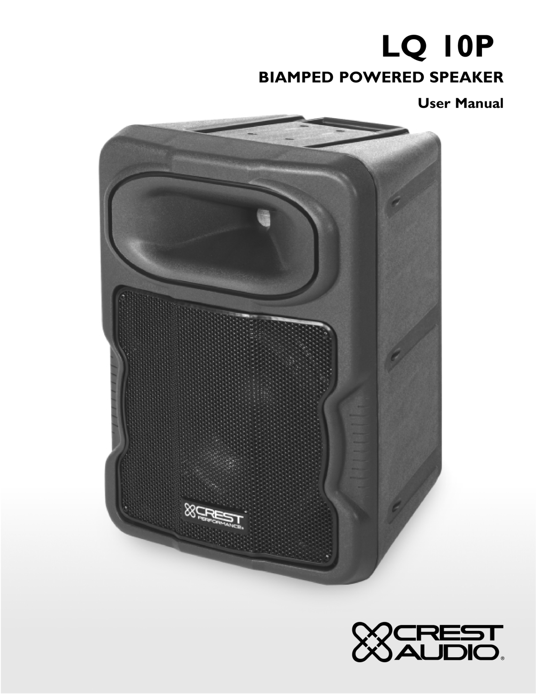 Crest Audio LQ 10P user manual Biamped Powered Speaker, User Manual 