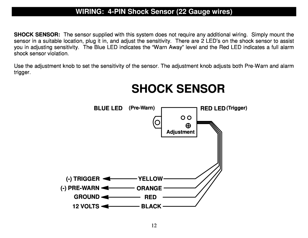 Crimestopper Security Products SP-500 WIRING 4-PINShock Sensor 22 Gauge wires, Trigger Yellow Pre-Warn Orange Ground Red 