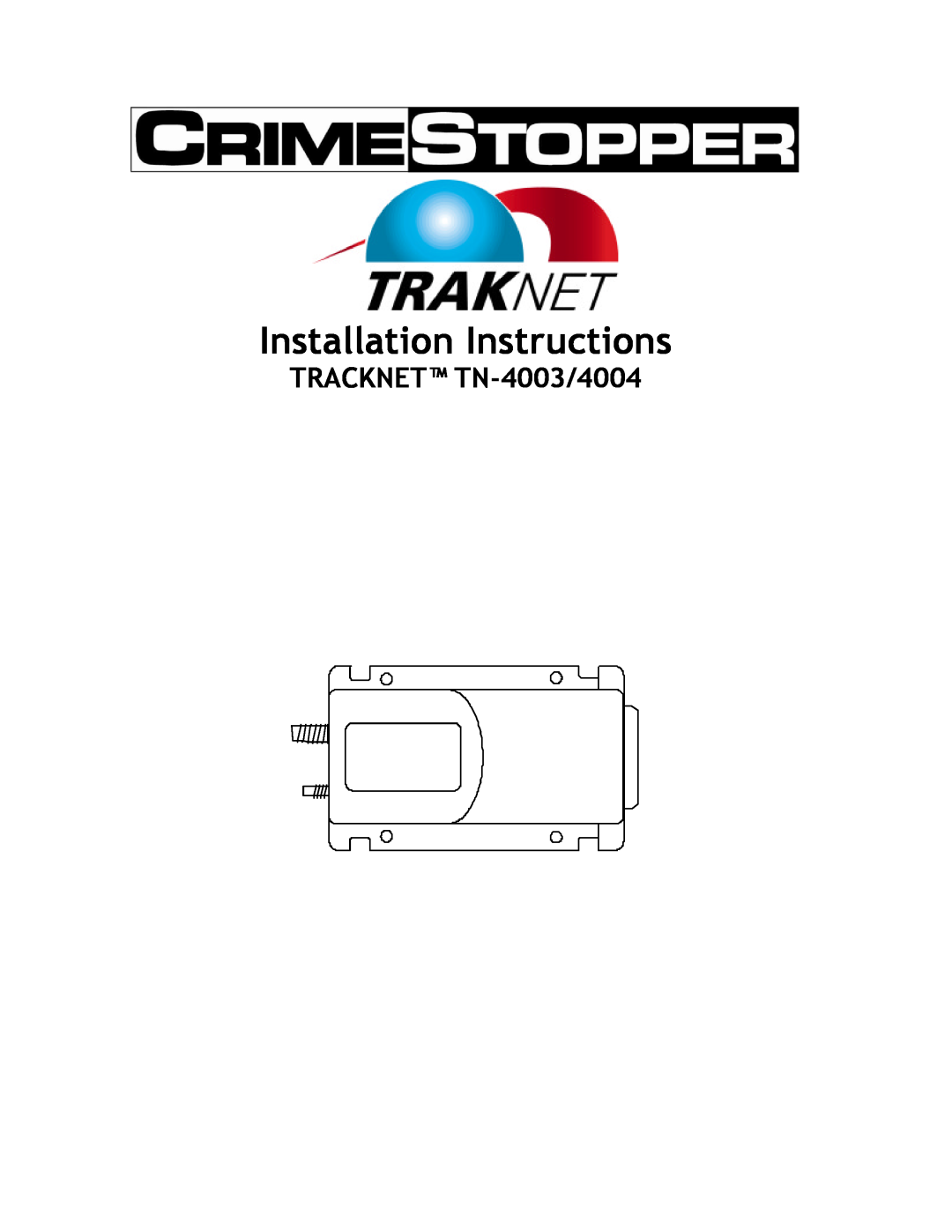 Crimestopper Security Products TN-4004 installation instructions Installation Instructions, TRACKNET TN-4003/4004 
