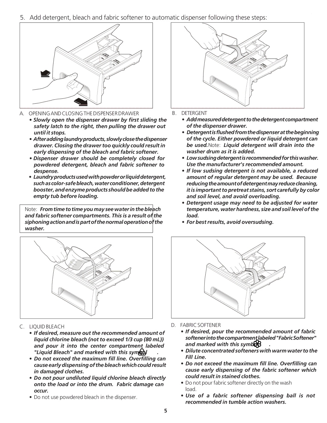 Crosley 1P/N13488880 Do not use powdered bleach in the dispenser, Do not pour fabric softener directly on the wash load 