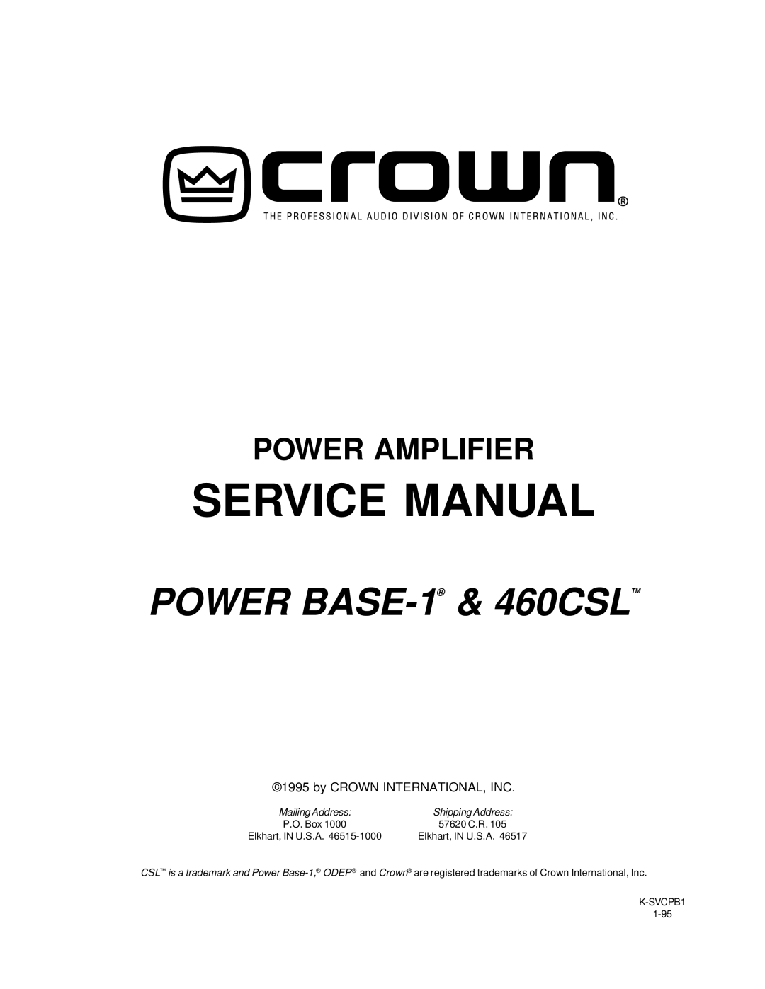 Crown service manual POWER BASE-1 & 460CSL, Power Amplifier, Elkhart, IN U.S.A, K-SVCPB1, Mailing Address, P.O. Box 