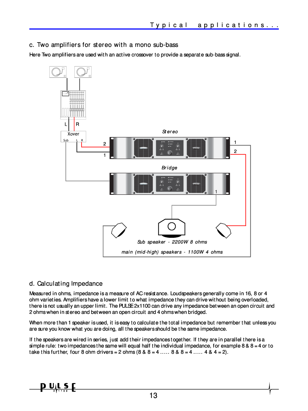 Crown Audio 21100 user manual c. Two amplifiers for stereo with a mono sub-bass, d. Calculating Impedance 