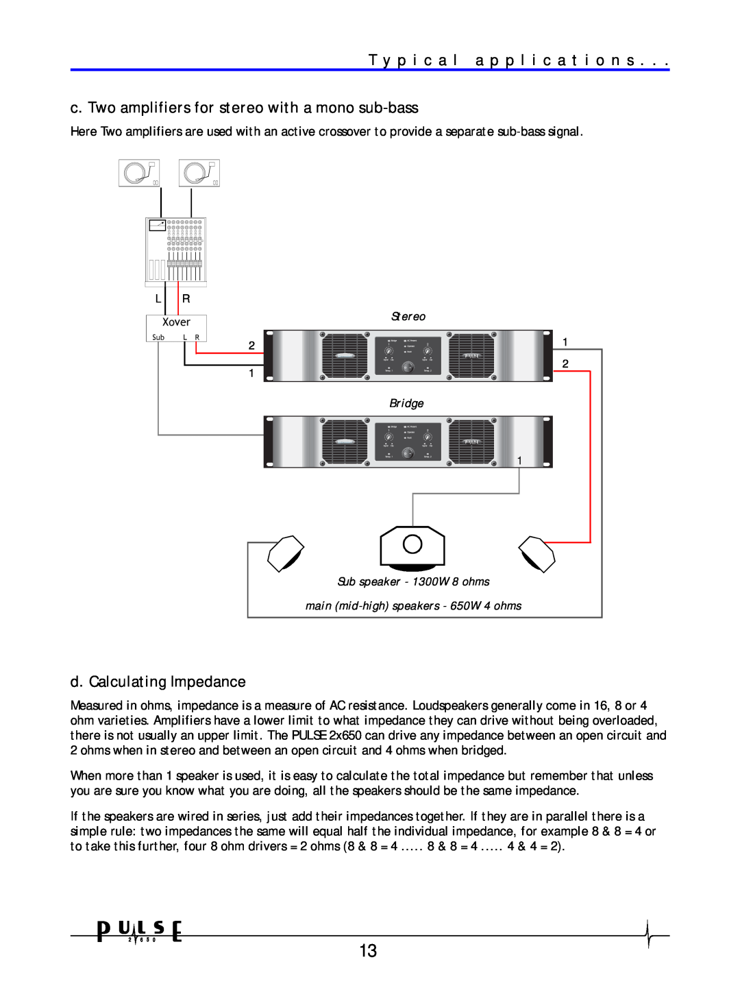 Crown Audio 2650 user manual c. Two amplifiers for stereo with a mono sub-bass, d. Calculating Impedance 