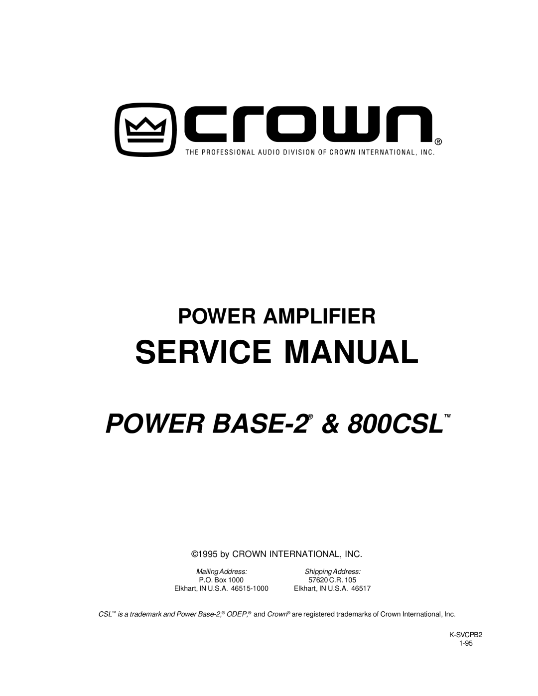 Crown Audio service manual POWER BASE-2 & 800CSL, Power Amplifier, Elkhart, IN U.S.A, K-SVCPB2, Mailing Address 