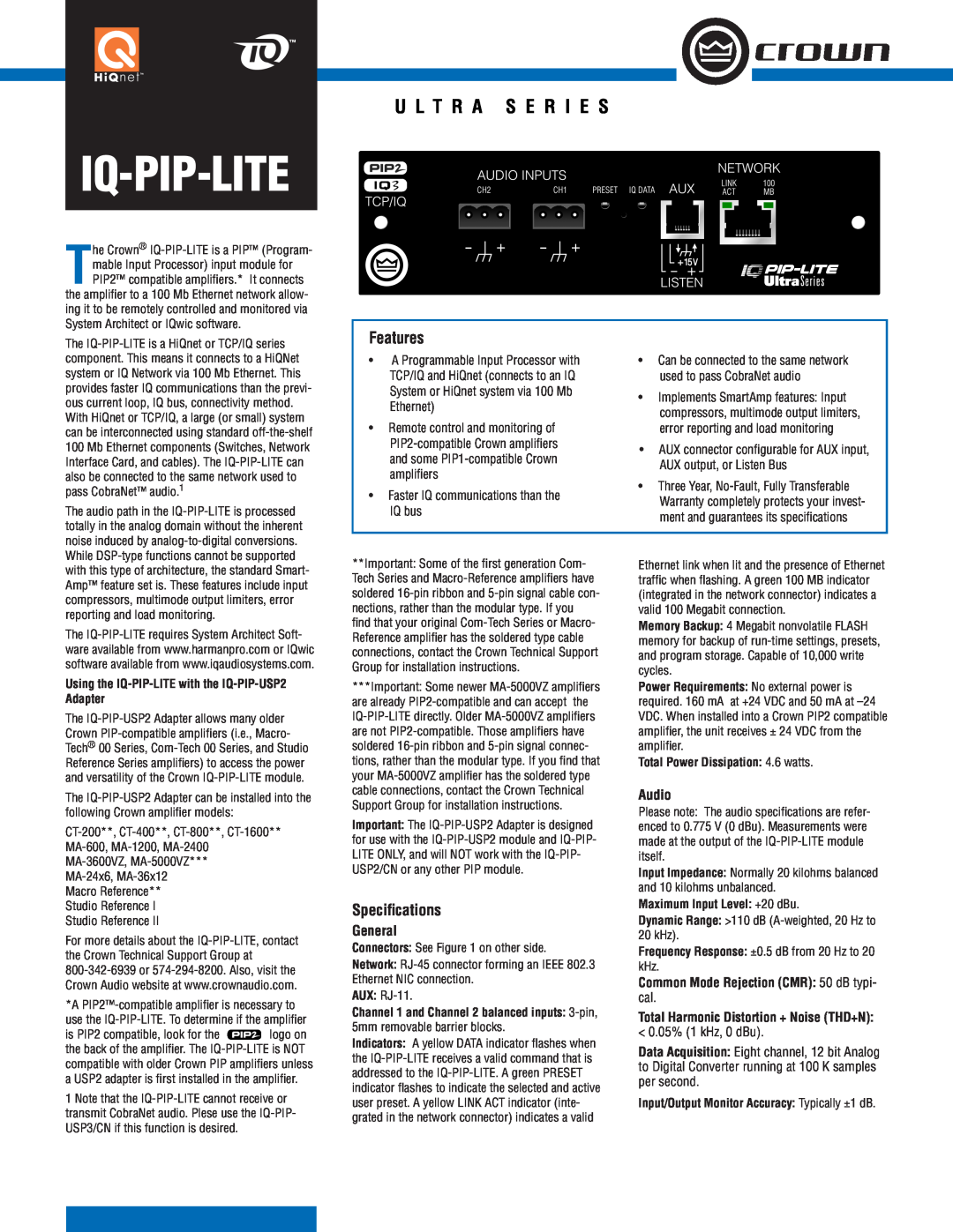 Crown Audio IQ-PIP-LITE specifications Iq-Pip-Lite, Features, Speciﬁcations, Total Power Dissipation 4.6 watts, General 