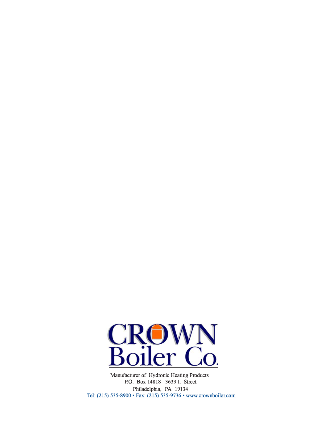 Crown Boiler CWI345, CWI172, CWI310 Manufacturer of Hydronic Heating Products, P.O. Box, 3633 I. Street, Philadelphia 