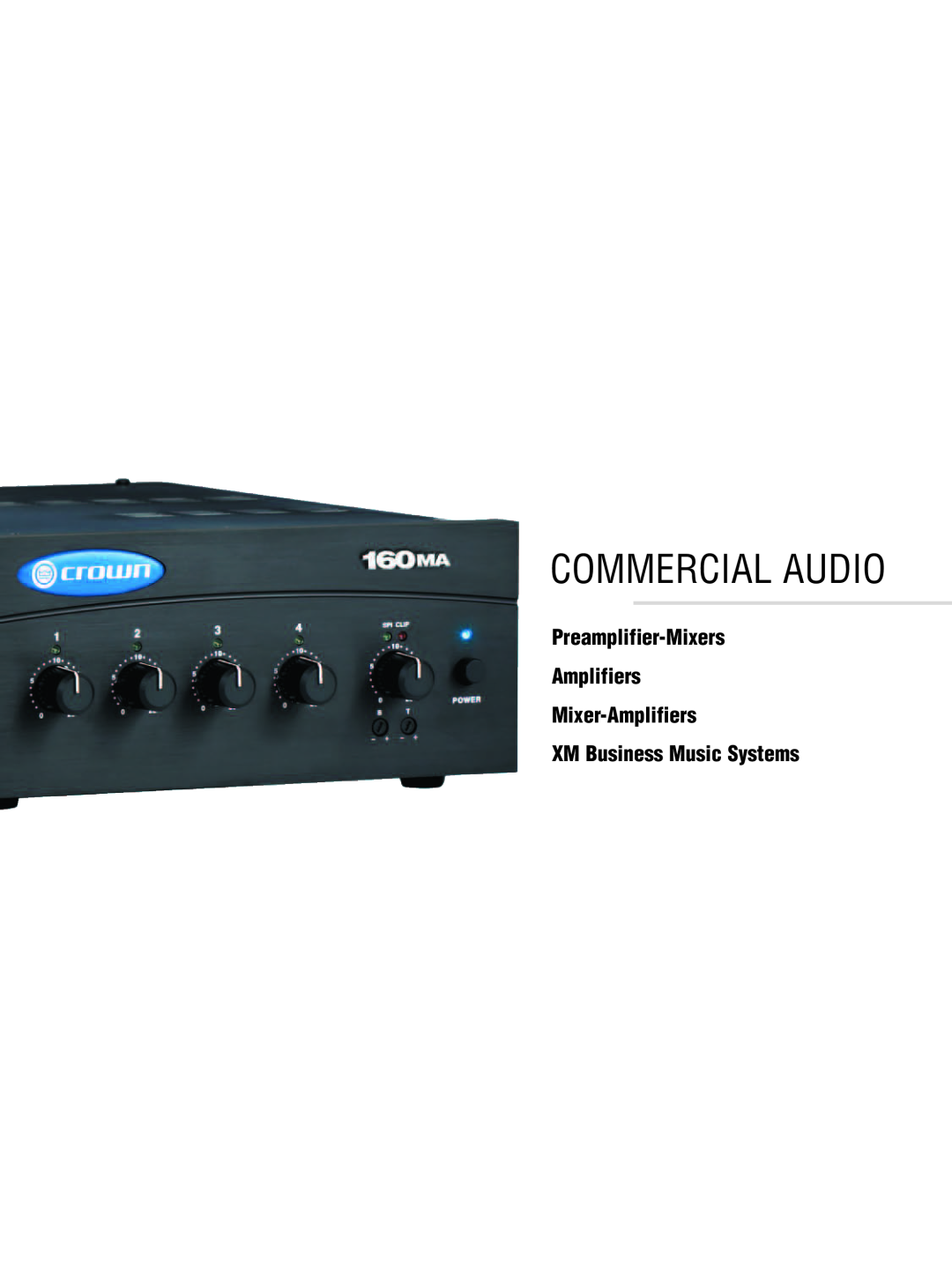 Crown CTS 600, CTS 3000 manual Commercial Audio, Preamplifier-Mixers Amplifiers Mixer-Amplifiers, XM Business Music Systems 