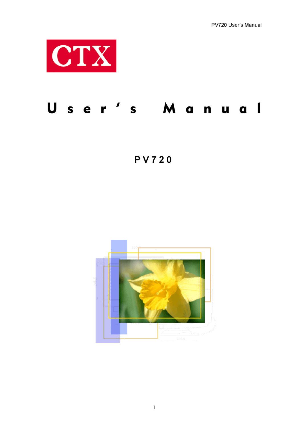 CTX PV720 user manual E r ’ s M a n u a l 