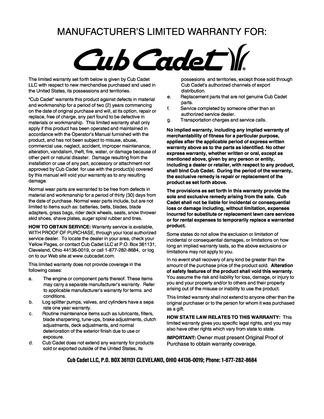 Cub Cadet 190-192-190 Manufacturer’S Limited Warranty For, Cub Cadet LLC, P.O. BOX 361131 CLEVELAND, OHIO 44136-0019 Phone 