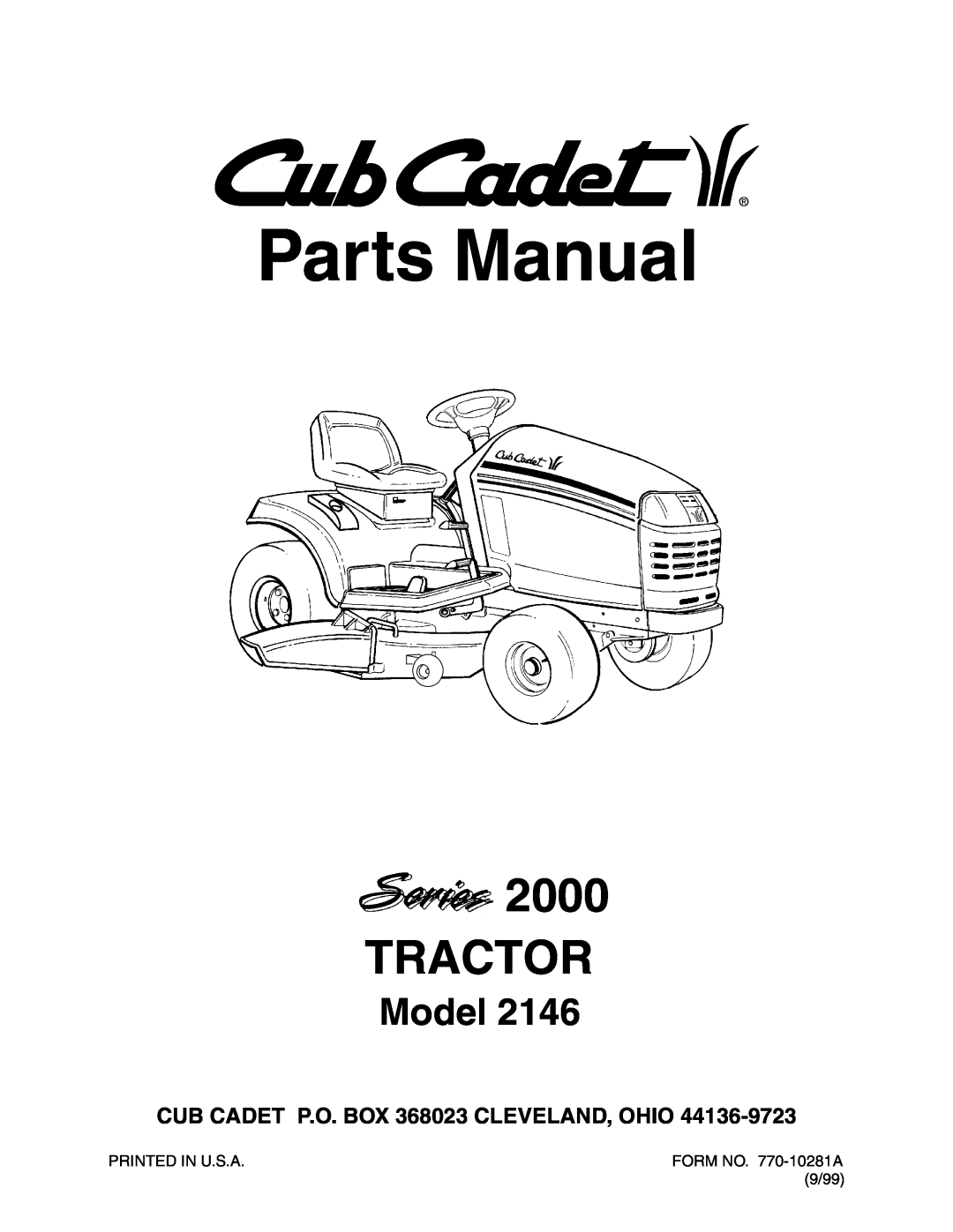 Cub Cadet 2146 manual Parts Manual, Tractor, Model, CUB CADET P.O. BOX 368023 CLEVELAND, OHIO, Printed In U.S.A, 9/99 