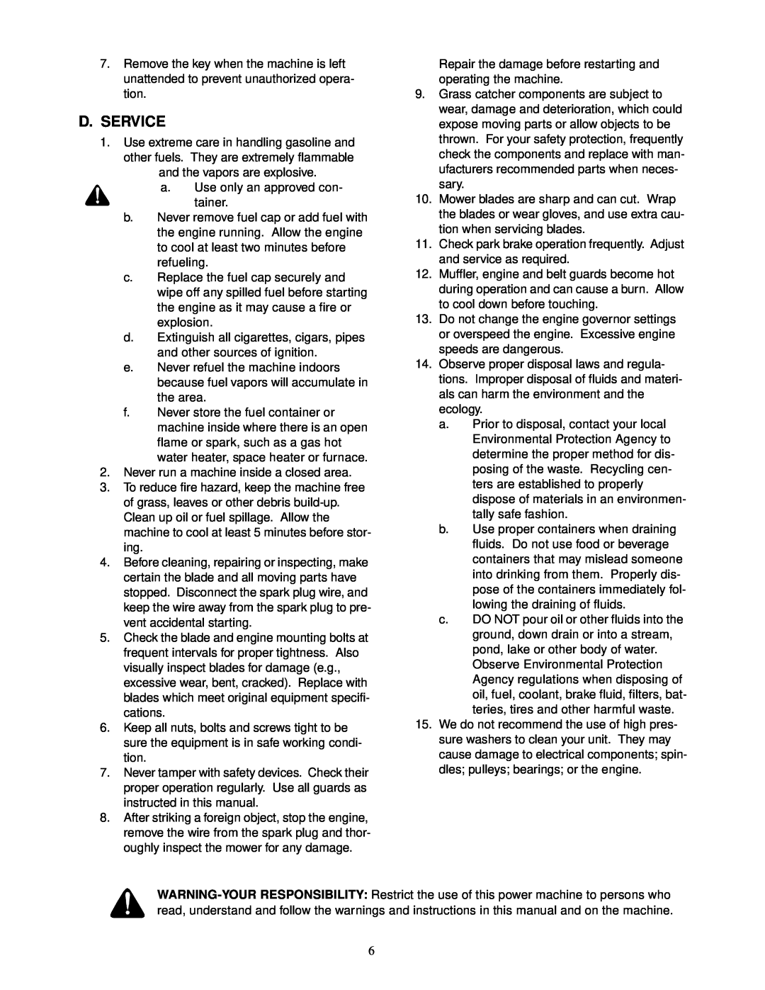 Cub Cadet 23HP Z-Force 50 service manual D. Service, cause damage to electrical components spin 