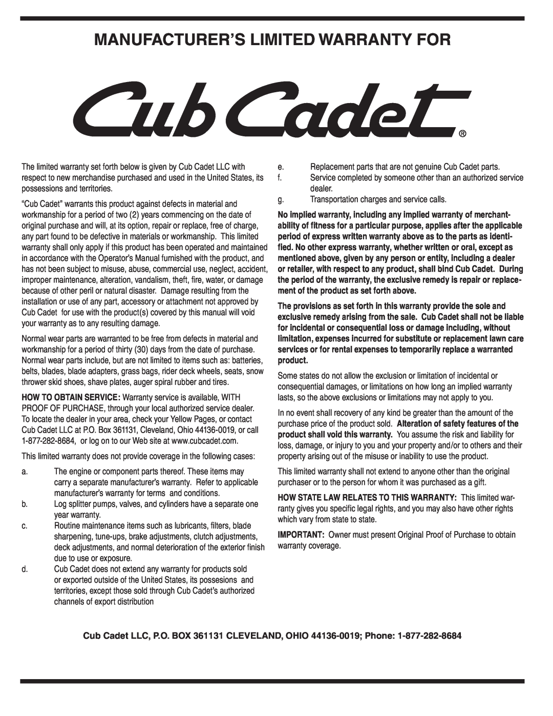 Cub Cadet 450 warranty Manufacturer’S Limited Warranty For, Cub Cadet LLC, P.O. BOX 361131 CLEVELAND, OHIO 44136-0019 Phone 