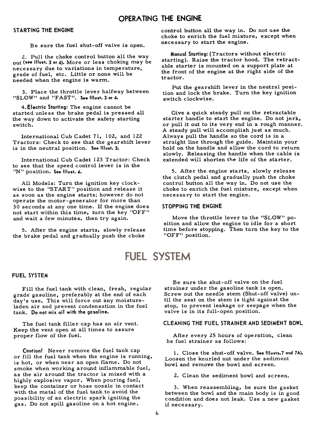 Cub Cadet 71 manual Startingthe Engine, System, Fuel SHUT.OFFVALVE, Fuel Strainerand Sedimentbowl, OPERATING2CLEANINGFUEL 