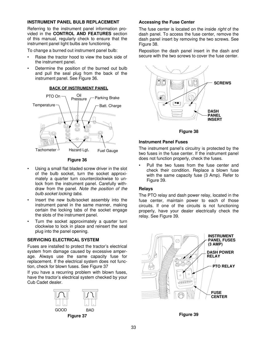 Cub Cadet 7254 manual Instrument Panel Bulb Replacement, Servicing Electrical System, Accessing the Fuse Center, Relays 