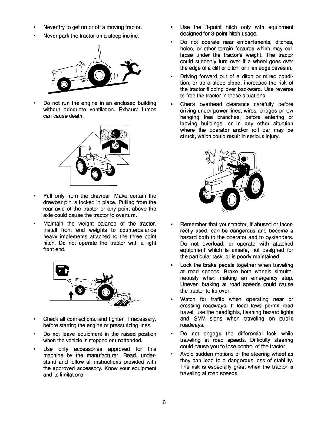 Cub Cadet 8354 manual •Never try to get on or off a moving tractor, •Never park the tractor on a steep incline 